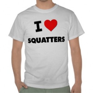 For some, it could mean, "I love squatters to stay as squatters (photo from Zazzle.com)."