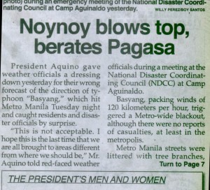 From Friday, July 16, 2010. Extreme weather is Noynoy's cue to ream somebody out. They should ask this stranger to achievement when has he ever done a good job? 