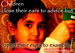 Children-close-their-ears-to-advice-but-open-their-eyes-to-example