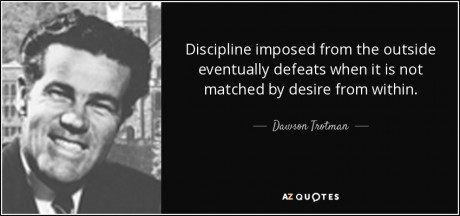 quote-discipline-imposed-from-the-outside-eventually-defeats-when-it-is-not-matched-by-desire-dawson-trotman-74-77-24